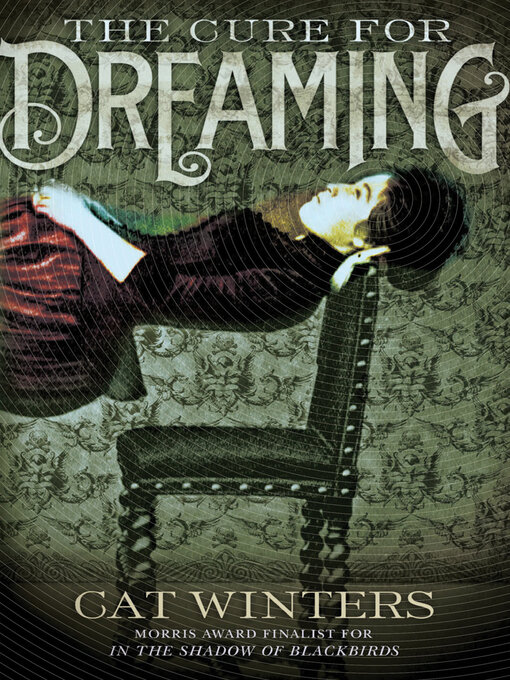 Title details for The Cure for Dreaming by Cat Winters - Available